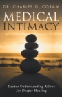 Image for Medical Intimacy: Deeper Understanding Allows for Deeper Healing