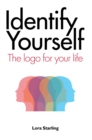 Image for Identify Yourself: The Logo for Your Life