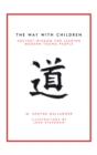 Image for Way with Children: Ancient Wisdom for Leading Modern Young People.