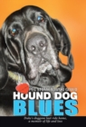 Image for Hound Dog Blues : Duke&#39;s doggone last ride home, a memoir of life and loss