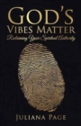 Image for God&#39;s Vibes Matter : Reclaiming Your Spiritual Authority