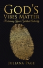 Image for God&#39;s Vibes Matter: Reclaiming Your Spiritual Authority