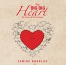 Image for Big Big Heart: The Power of Our Emotions