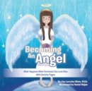 Image for Becoming an Angel: What Happens When Someone You Love Dies (With Activity Pages)