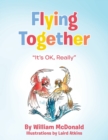 Image for Flying Together : &quot;It&#39;s OK, Really&quot;
