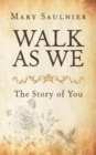 Image for Walk As We : The Story of You