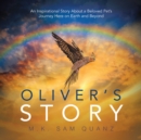Image for Oliver&#39;S Story: An Inspirational Story About a Beloved Pet&#39;S Journey Here on Earth and Beyond