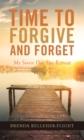 Image for Time to Forgive and Forget: My Seven Day Spa Retreat