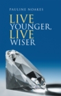 Image for Live Younger,  Live Wiser