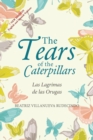 Image for The Tears of the Caterpillars : Las Lagrimas de las Orugas