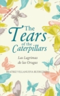 Image for The Tears of the Caterpillars : Las Lagrimas de las Orugas