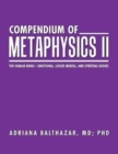 Image for Compendium of Metaphysics II : The Human Being-Emotional, Lower Mental, and Spiritual Bodies