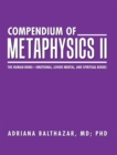 Image for Compendium of Metaphysics Ii: The Human Being-Emotional, Lower Mental, and Spiritual Bodies