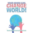 Image for Your Hands Can Change the World!