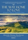 Image for The Way Home to Love : A Guide to Peace in Turbulent Times