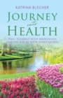 Image for Journey into Health: Heal Yourself with Meditation and the Aid of Your Spirit Guides