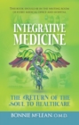 Image for Integrative Medicine: The Return of the Soul to Healthcare