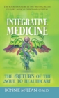 Image for Integrative Medicine : The Return of the Soul to Healthcare