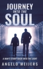 Image for Journey into the Soul : A Man&#39;s Story Back into the Light