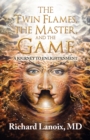 Image for Twin Flames, the Master, and the Game: A Journey to Enlightenment