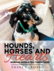 Image for Hounds, Horses and Hearts: Working Animals Tell Their Stories