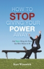 Image for How to Stop Giving Your Power Away