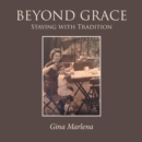 Image for Beyond Grace: Staying with Tradition