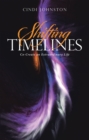 Image for Shifting Timelines: Co-Create an Extraordinary Life