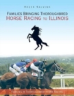 Image for Families Bringing Thoroughbred Horse Racing to Illinois : Families in Thoroughbred Horse Racing