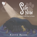 Image for Safe Now: A Journey from Fear to Peace