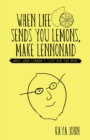Image for When Life Sends You Lemons, Make Lennonaid: What John Lennon&#39;s Life Did for Mine
