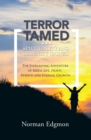 Image for Terror Tamed...Spirituality and Serenity Gained: (The Everlasting Adventure of Birth, Life, Death, Rebirth and Eternal Growth)