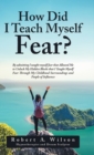 Image for How Did I Teach Myself Fear?