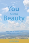 Image for You Are the Beauty : Art as a Path to Self-Discovery