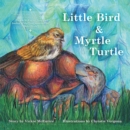 Image for Little Bird and Myrtle Turtle