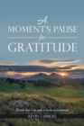 Image for A Moment&#39;s Pause for Gratitude : Enrich Your Life with a Focus on Gratitude