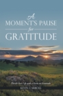 Image for Moment&#39;S Pause for Gratitude: Enrich Your Life with a Focus on Gratitude