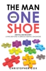 Image for Man with One Shoe: Survival and Recovery: Living Beyond a Serious Mental Diagnosis