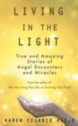 Image for Living in the Light: True and Amazing Stories of Angel Encounters and Miracles