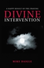 Image for Divine Intervention: A Happy Result of Pre-Praying