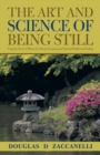 Image for The Art and Science of Being Still