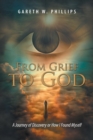 Image for From Grief to God : A Journey of Discovery or How I Found Myself