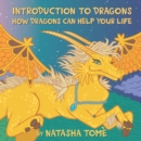 Image for Introduction to Dragons: How Dragons Can Help Your Life