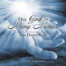 Image for One God of Many Names : The Divine Plan