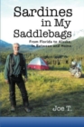 Image for Sardines in My Saddlebags : From Florida to Alaska, In Between and Home