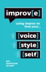 Image for Improv(e) : Using Improv to Find Your Voice, Style, and Self