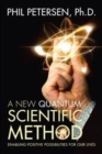 Image for A New Quantum Scientific Method : Enabling Positive Possibilities for Our Lives