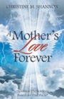 Image for A Mother&#39;S Love Forever : &quot;Spiritual Phenomena Based on True Facts&quot;