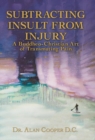 Image for Subtracting Insult from Injury : A Buddheo-Christian Art of Transmuting Pain