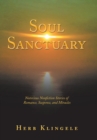 Image for Soul Sanctuary : Notorious Nonfiction Stories of Romance, Suspense, and Miracles